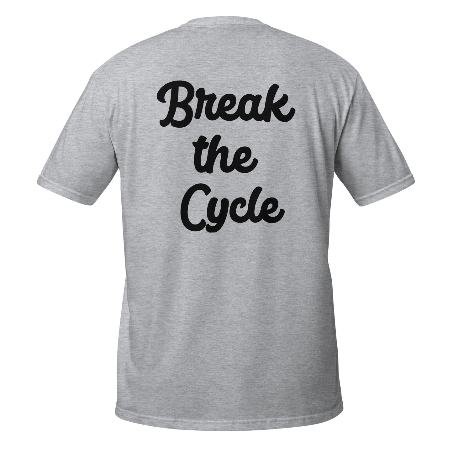 Break the Cycle, Short-Sleeve Unisex Graphic T-Shirt