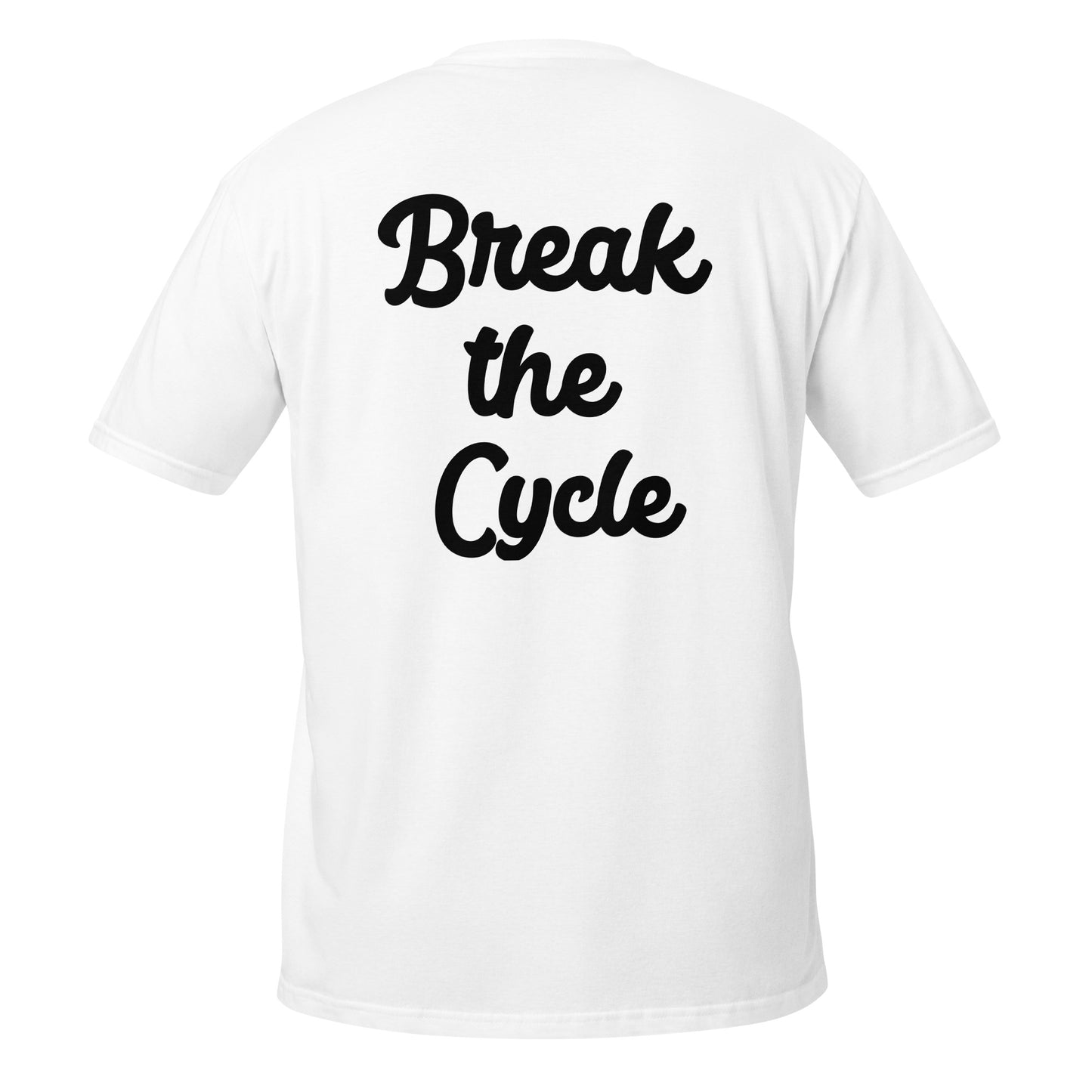 Break the Cycle, Short-Sleeve Unisex Graphic T-Shirt