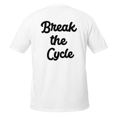 Break the Cycle, Short-Sleeve Unisex Graphic T-Shirt